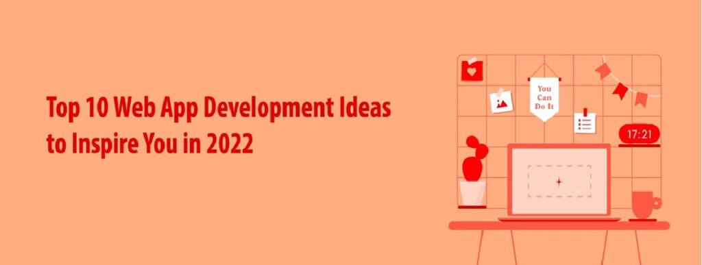 Top 10 Web App Development Ideas